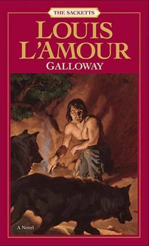 Galloway (The Sacketts) – Mass Market Paperback By L&rsquo;Amour, Louis – GOOD