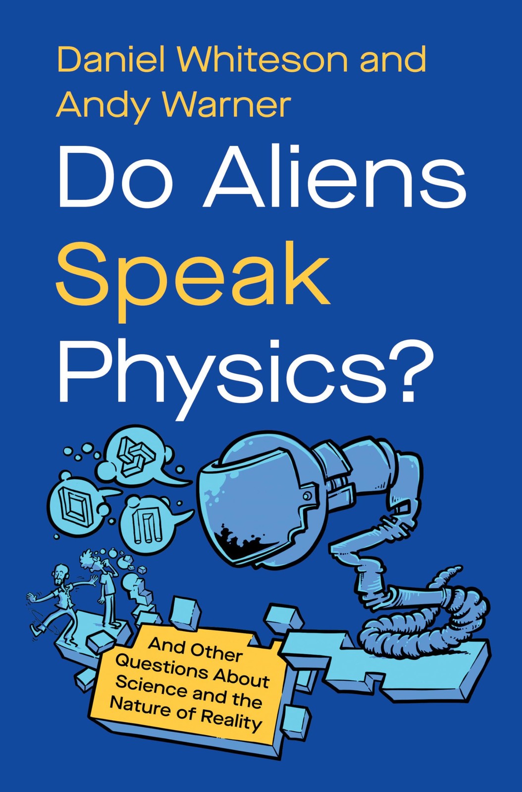 Do Aliens Speak Physics?: And Other Questions about Science and the Nature o…