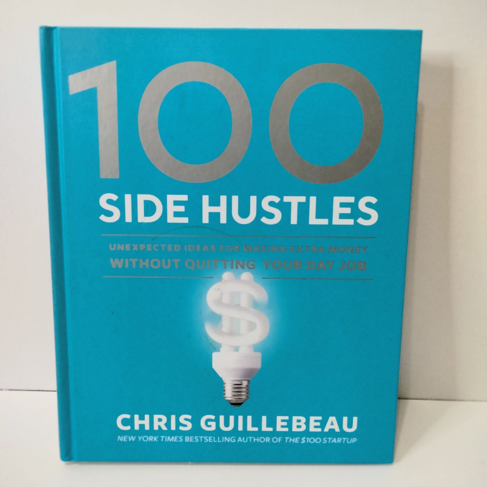 100 Side Hustles Hardcover Book By Chris Guillebeau