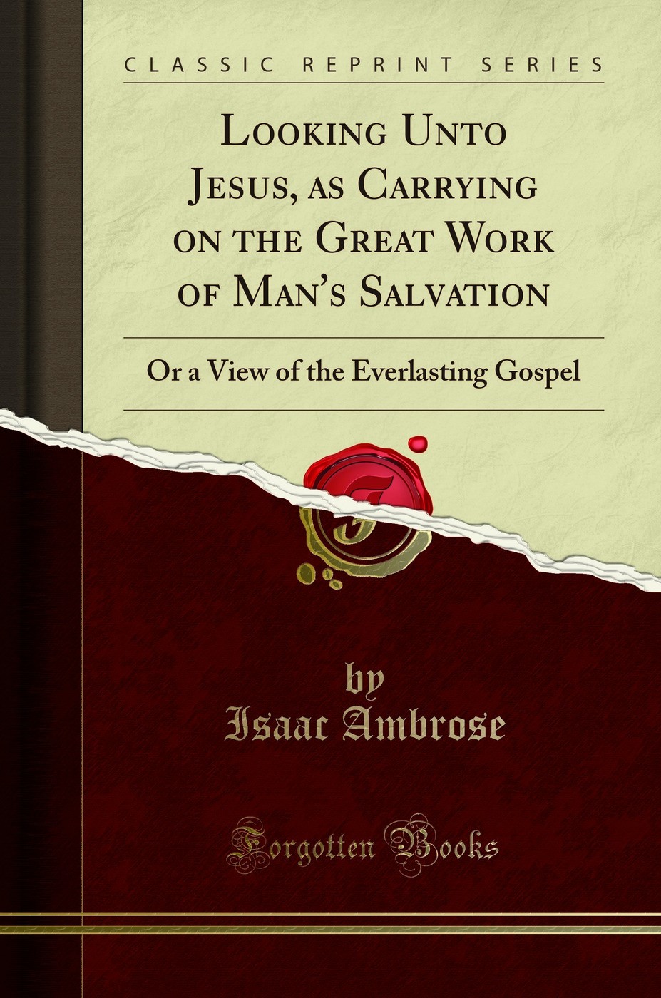 Looking Unto Jesus, as Carrying on the Great Work of Man&rsquo;s Salvation