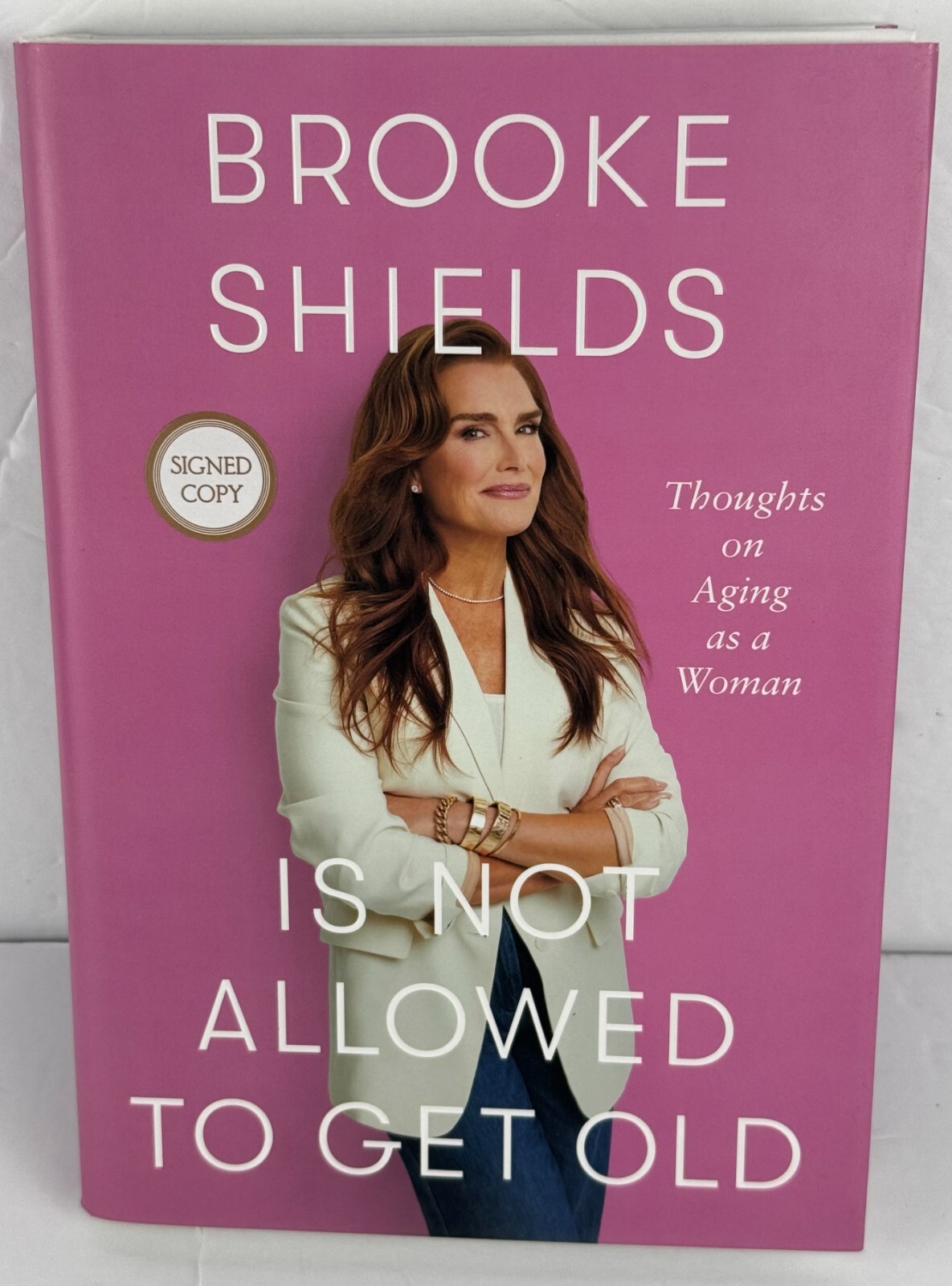 « Brooke Shields Is Not Allowed to Get Old »-Signed/Autographed Hardcover Book-New