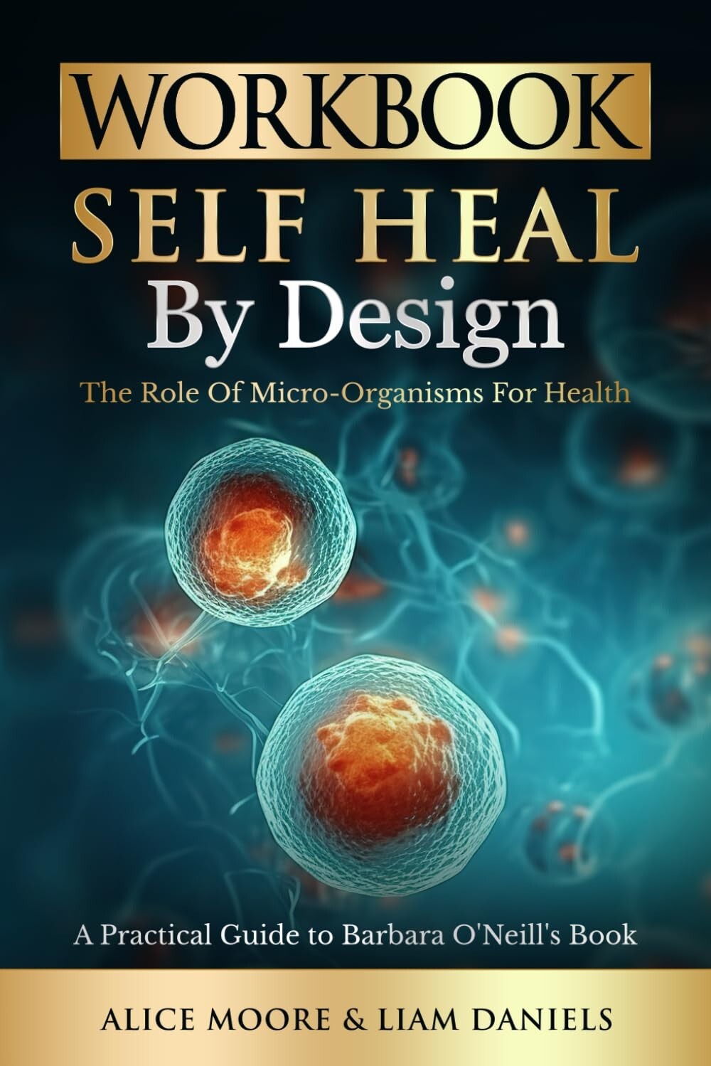 Workbook: Self-Heal by Design (Barbara O&rsquo;Neill) (Women&rsquo;s Health & Wellness)