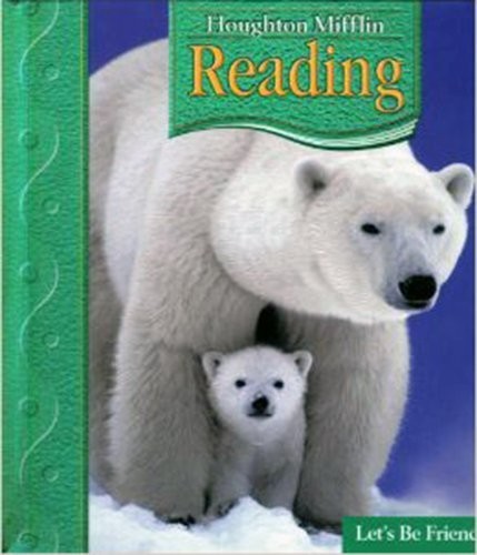 Houghton Mifflin Reading: Student Anthology Grade 1.2 Let&rsquo;s Be Friends 2006