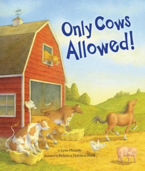Only Cows Allowed! Hardcover Lynn Plourde