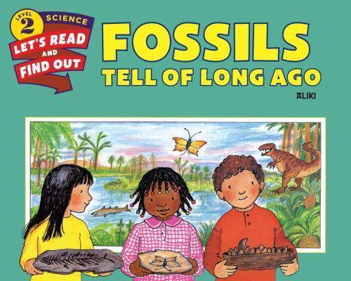 Fossils Tell of Long Ago; Let&rsquo;s-Read-and-Find-Out – paperback, Aliki, 0062382071