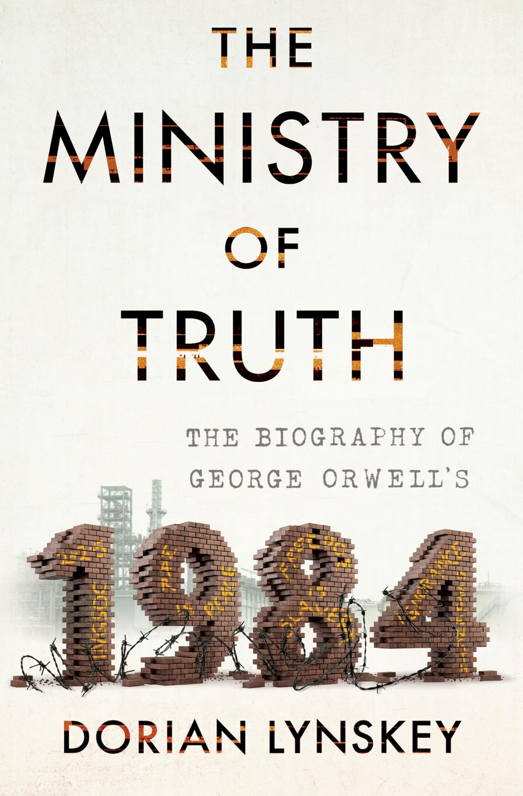 The Ministry of Truth: The Biography of George Orwell&rsquo;s 1984 – hardcover Lyn…