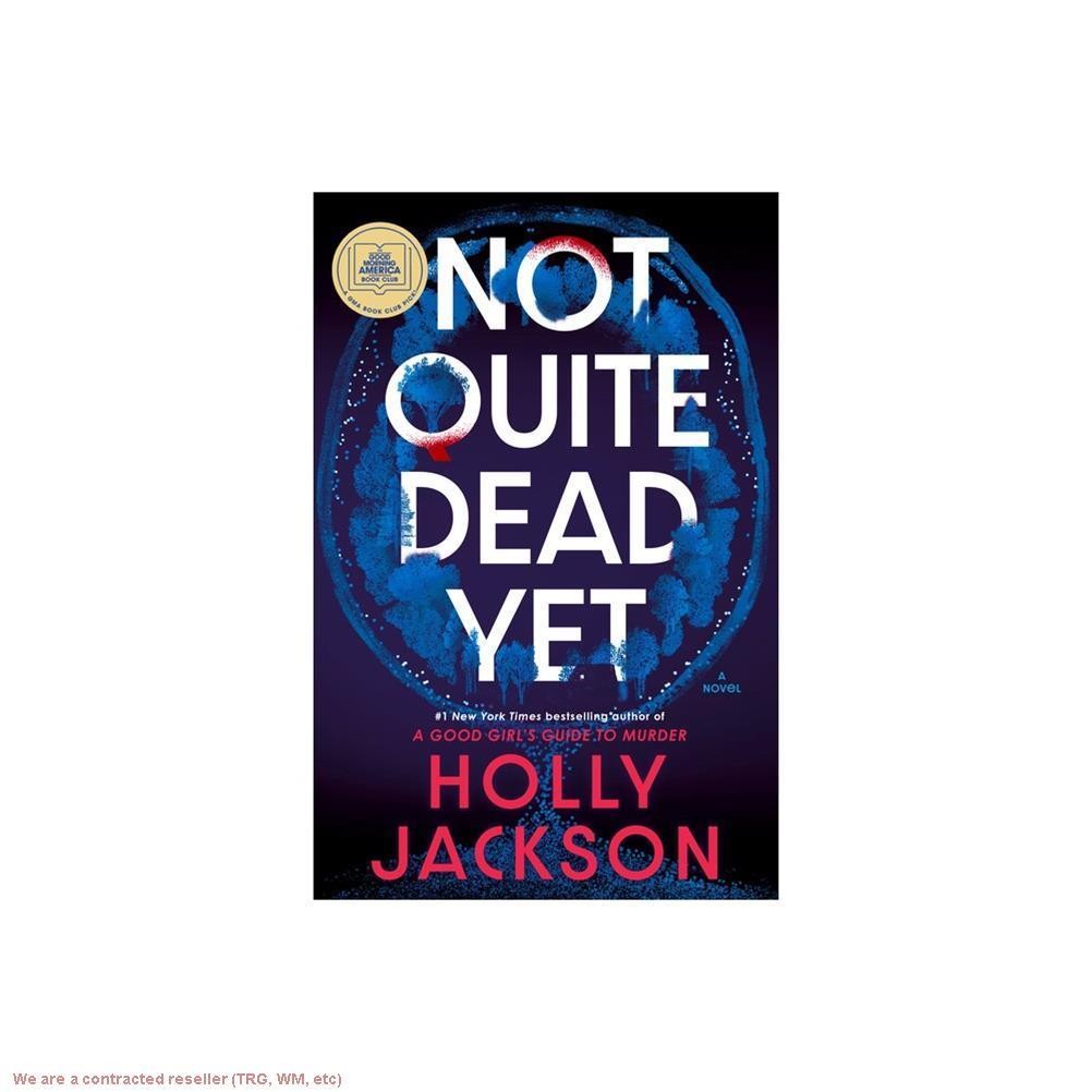 Not Quite Dead Yet – by Holly Jackson (Hardcover)