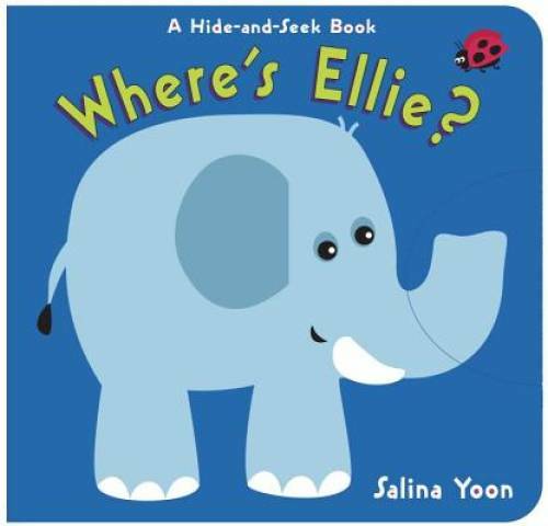 Where&rsquo;s Ellie?: A Hide-and-Seek Book – Board book By Yoon, Salina – GOOD