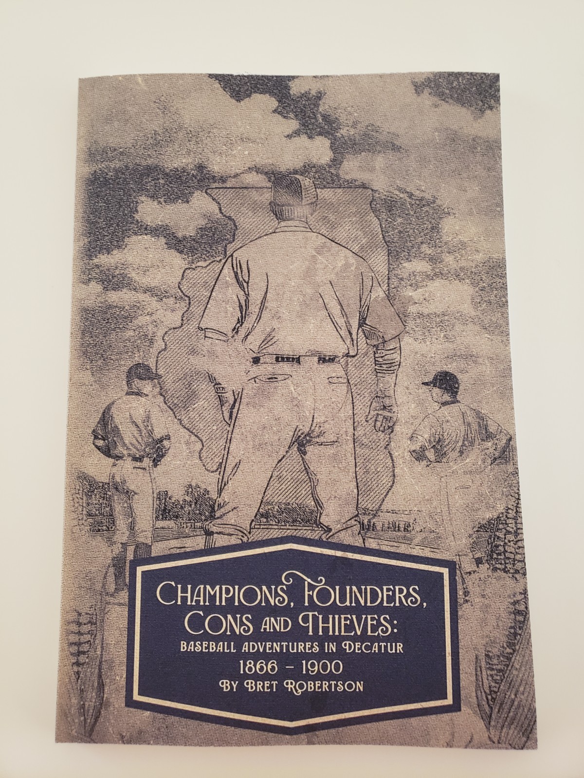 Champions, Founders, Cons & Thieves: Baseball Adventures in Decatur 1866-1900