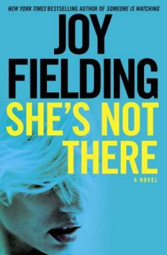 She&rsquo;s Not There: A Novel – Hardcover By Fielding, Joy – GOOD
