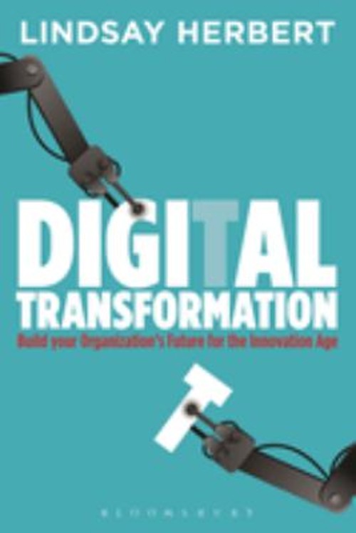 Digital Transformation : Build Your Organization&rsquo;s Future for the