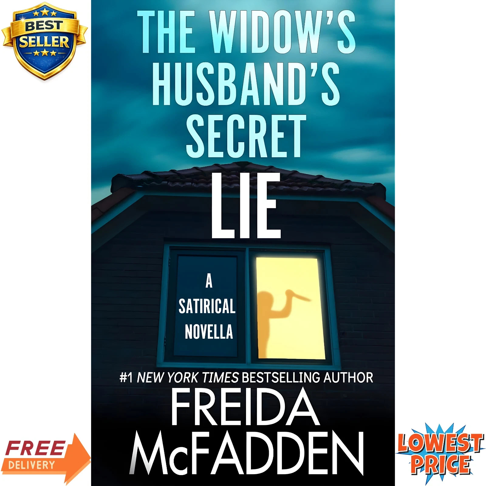 The Widow&rsquo;s Husband&rsquo;s Secret Lie A Satirical Novella Author Freida McFadden