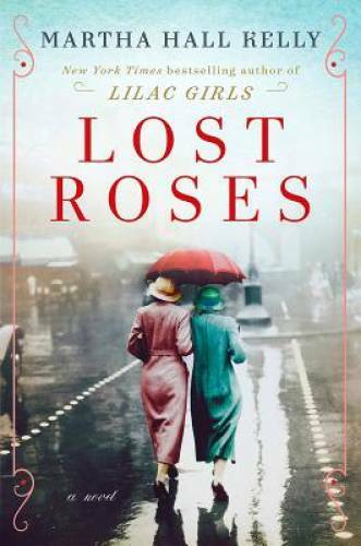 Lost Roses: A Novel – Hardcover By Kelly, Martha Hall – VERY GOOD