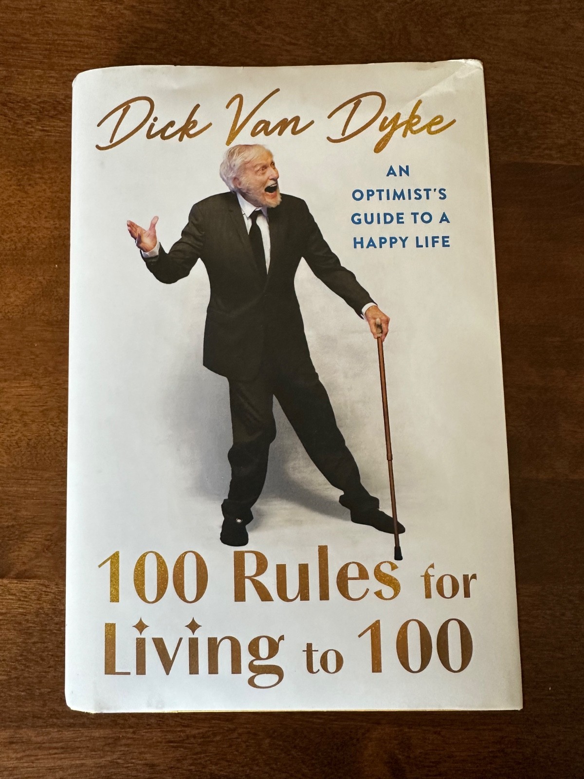 100 Rules for Living To 100 : An Optimist&rsquo;s Guide to a Happy Life by Dick Van…