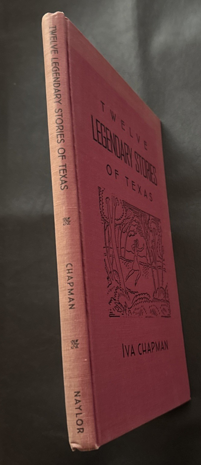 Twelve Legendary Stories Of Texas by Iva Chapman 1940 First Edition Texana HC