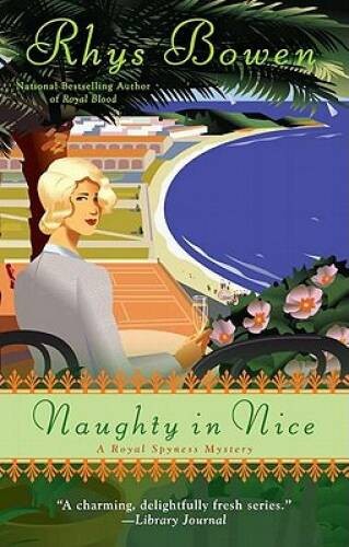 Naughty In Nice (A Royal Spyness Mystery) – Hardcover By Bowen, Rhys – VERY GOOD