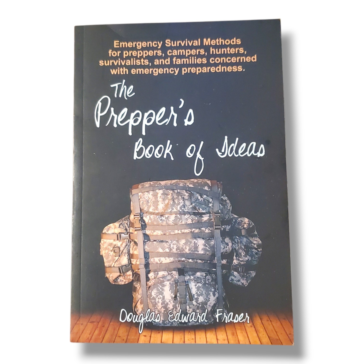 Prepper&rsquo;s Book of Ideas, Paperback by Fraser, Douglas Edward, Like New