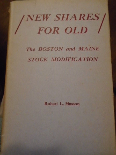 Book « New Shares for Old »The Boston and Maine Stock Modification 398pages