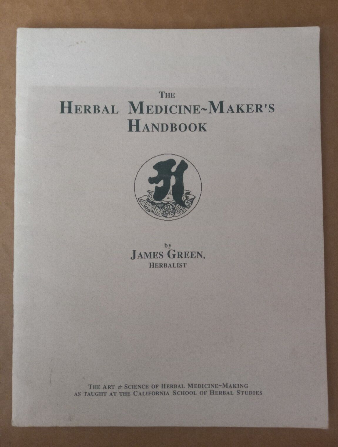 The Herbal Medicine-Maker&rsquo;s Handbook Green, James 1990 4th Edition Revised PB