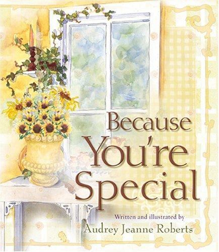 Because You&rsquo;re Special by Audrey Jeanne Roberts