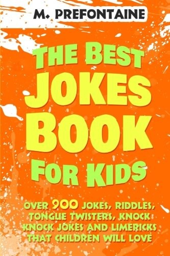 THE BEST JOKES BOOK FOR KIDS: OVER 900 JOKES, RIDDLES, By M Prefontaine **NEW**