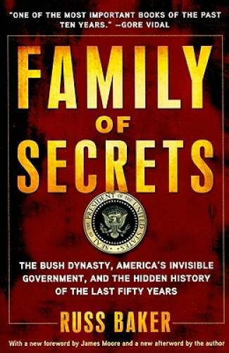 Family of Secrets: The Bush Dynasty, America&rsquo;s Invisible Government, and – GOOD