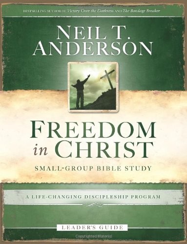 Freedom in Christ Small-Group Bible Study Leader&rsquo;s Guide: A Life-changing Di…