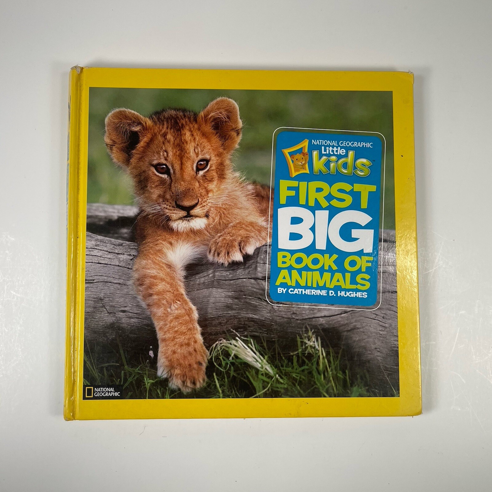 National Geographic Little Kids First Big Book of Animals By Catherine D. Hughes