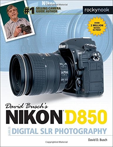 DAVID BUSCH&rsquo;S NIKON D850 GUIDE TO DIGITAL SLR PHOTOGRAPHY By David D. Busch *VG*