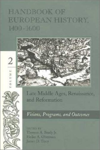Handbook of European History 1400-1600: Late Middle Ages, Renaissance and Reform