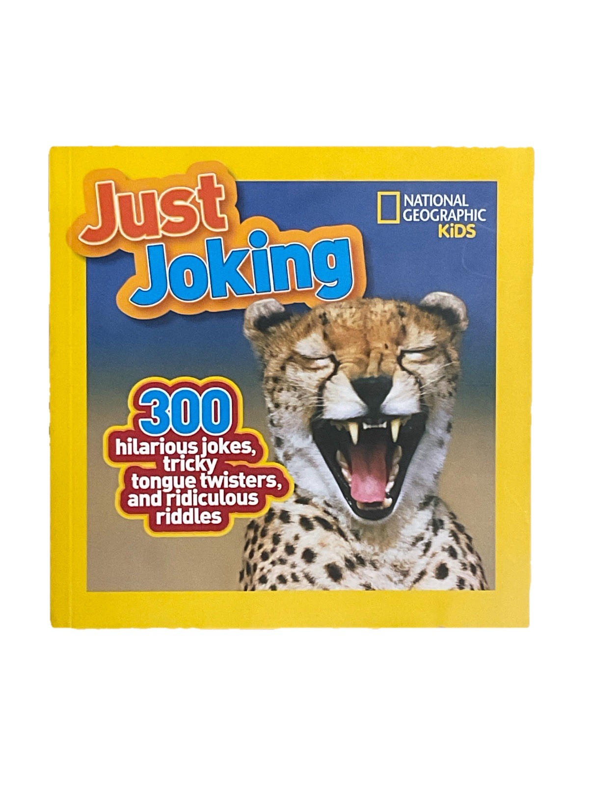 National Geographic Kids Just Joking : 300 Hilarious Jokes, Tricky Tongue