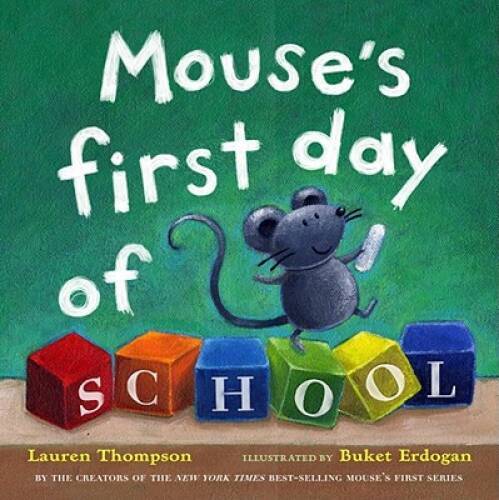 Mouse&rsquo;s First Day of School – Hardcover By Lauren Thompson – VERY GOOD