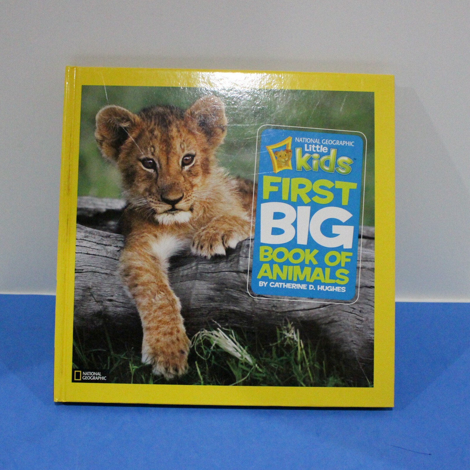 National Geographic Little Kids First Big Book of Animals by Catherine Hughes
