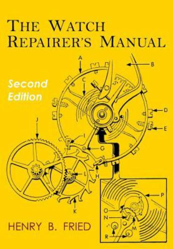 The Watch Repairer&rsquo;s Manual: Second Edition, Brand New, Free shipping in the US