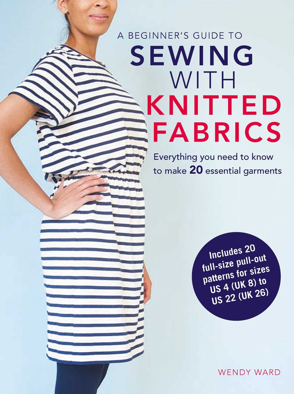 A Beginner&rsquo;s Guide to Sewing with Knitted Fabrics: Everything you need to kn…
