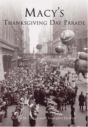 Macy&rsquo;s Thanksgiving Day Parade (NY) (Images of America), Christopher Hoskins,Rob