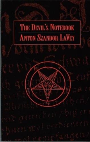 The Devil&rsquo;s Notebook – Paperback By LaVey, Anton Szandor – GOOD
