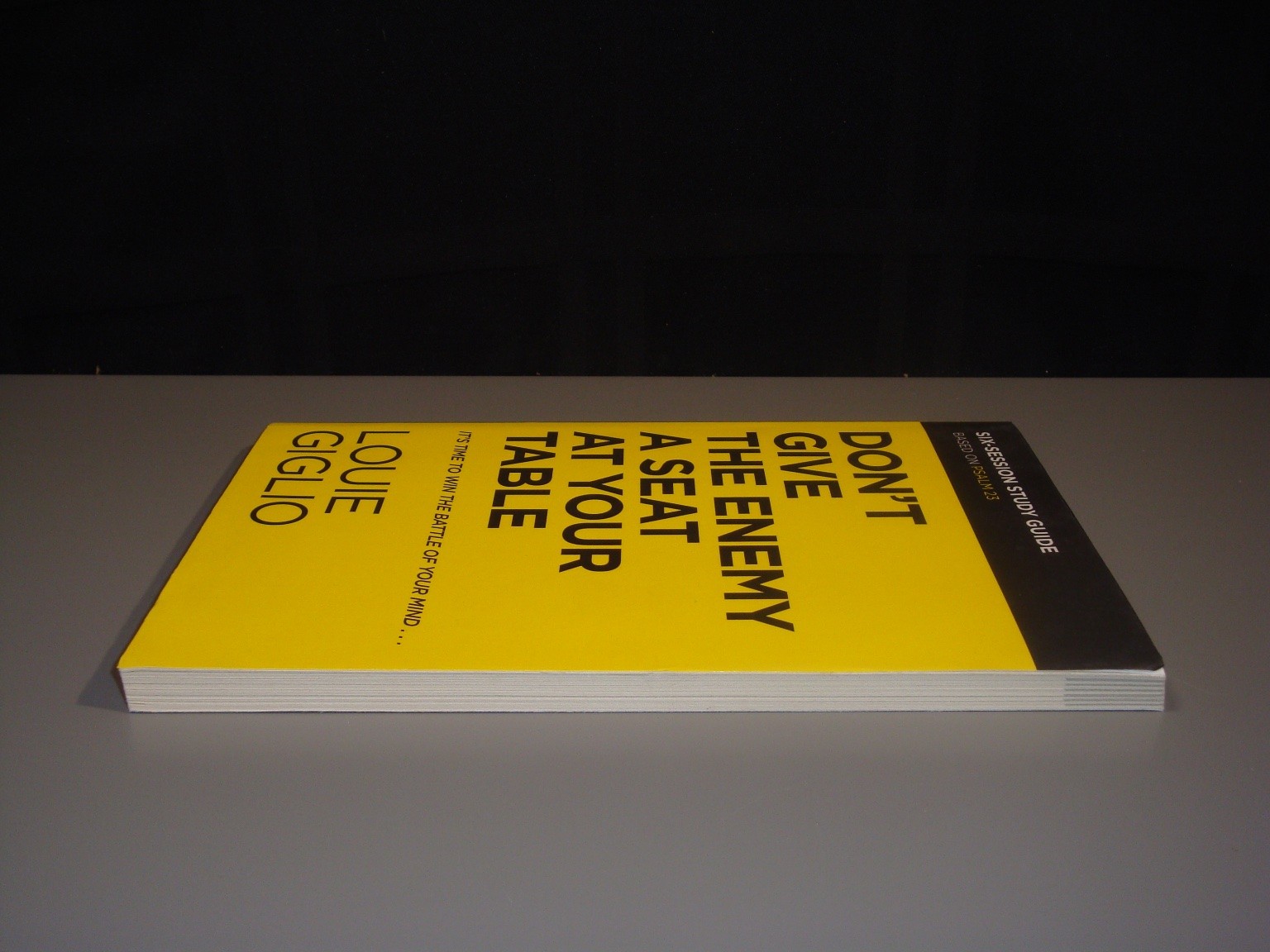 Don&rsquo;t Give the Enemy a Seat at Your Table Study Guide Louie Giglio Thomas Faith