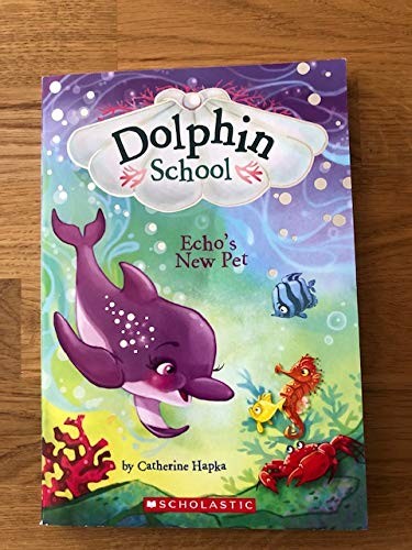 Echo&rsquo;s New Pet (Dolphin Diaries #5) by Hapka, Catherine