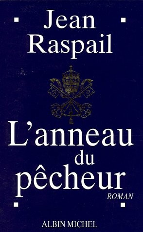 ANNEAU DU PECHEUR (L&rsquo;) (ROMANS, NOUVELLES, RECITS (DOMAINE By Jean Raspail