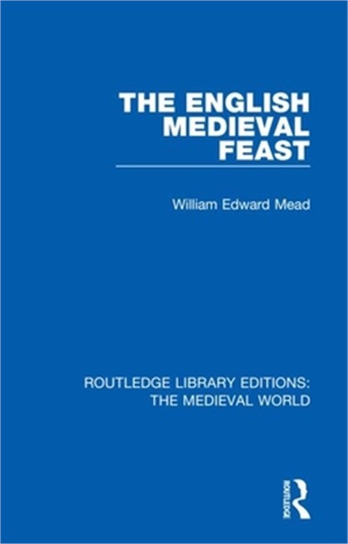 The English Medieval Feast (Paperback or Softback)