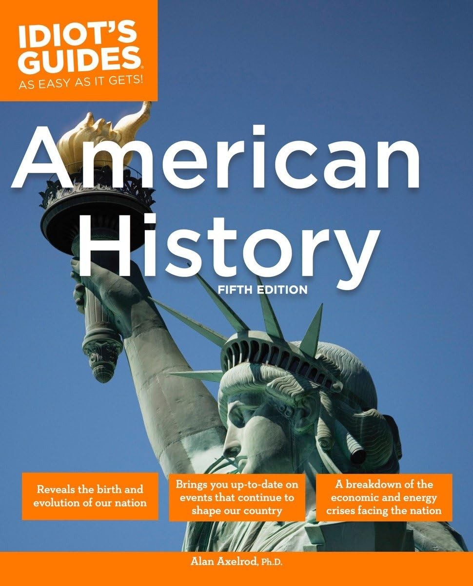 The Complete Idiot&rsquo;s Guide to American History, 5th Edition