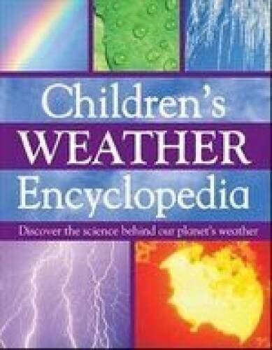 Children&rsquo;s Weather Encyclopedia: Discover the Science Behind Our Pla – VERY GOOD