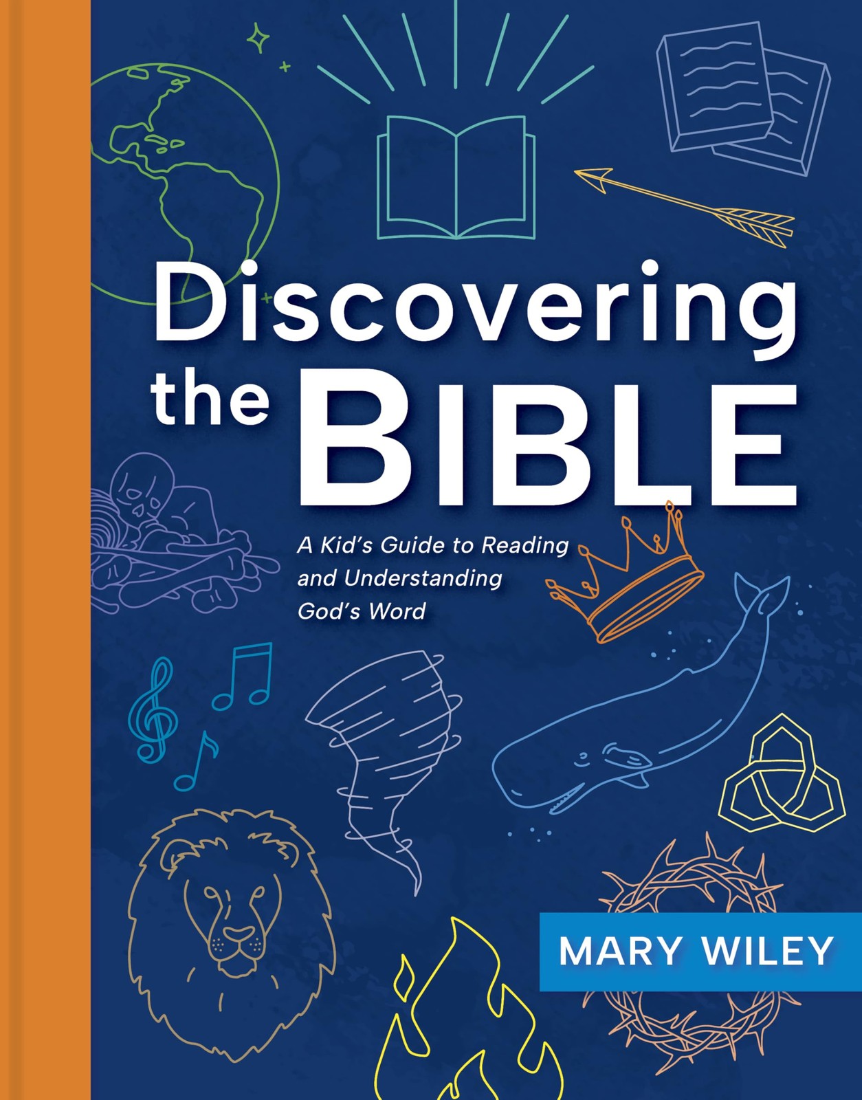 Discovering the Bible: A Kid&rsquo;s Guide to Reading and Understanding God&rsquo;s Word