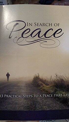 IN SEARCH OF PEACE 13 PRACTICAL STEPS TO A PEACE THAT LASTS – Paperback – GOOD