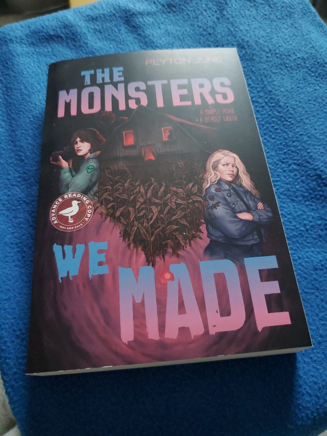 THE MONSTERS WE MADE: PEYTON JUNE: ARC: PAPERBACK: &rsquo;26: G-