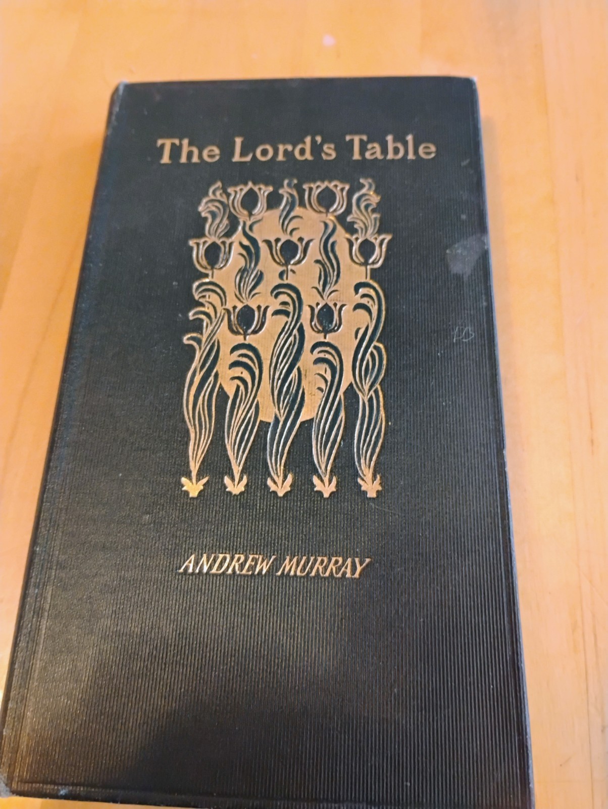 The Lord&rsquo;s Table Andrew Murray RARE Hardback Antique book 1897 Revell Christian