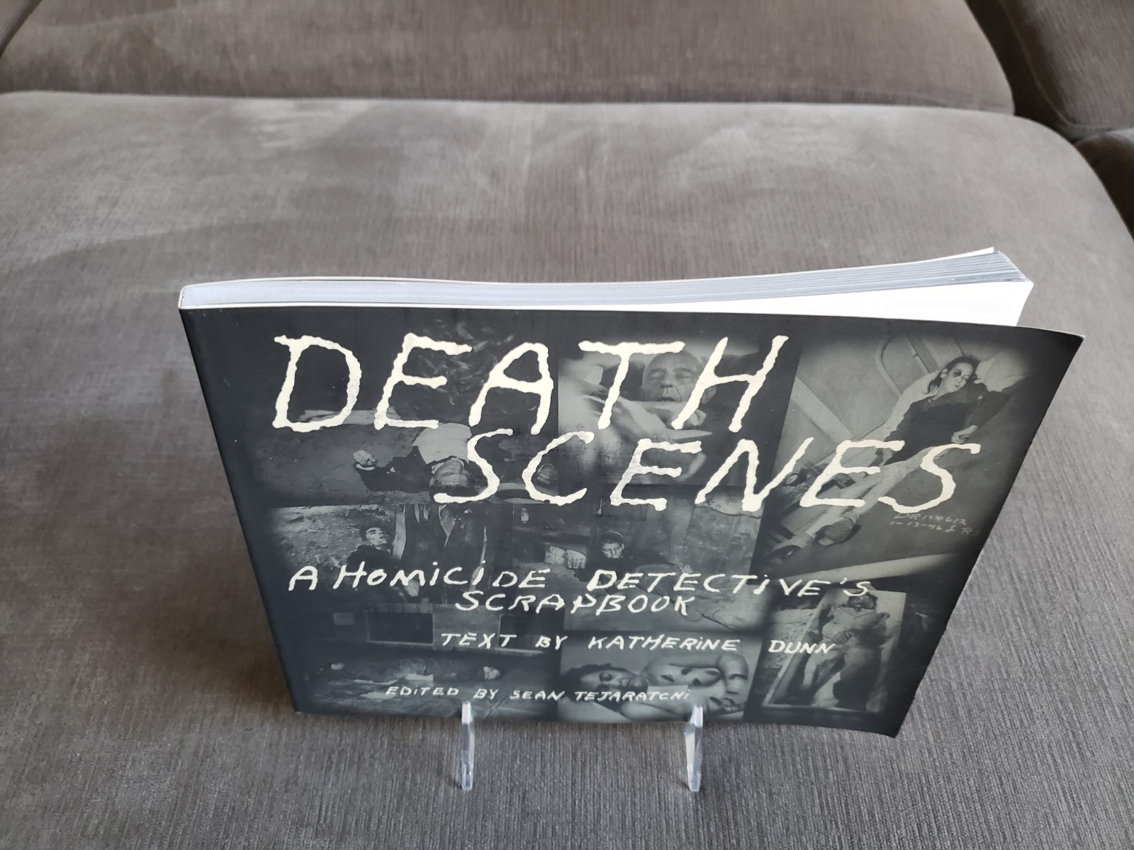 Death Scenes : A Homicide Detective&rsquo;s Scrapbook Sean Tejaratchi & Katherine 1996
