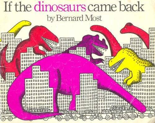 If the Dinosaurs Came Back – Hardcover By Most, Bernard – GOOD