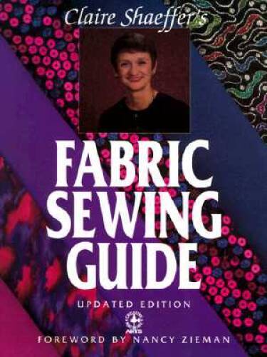 Claire Shaeffer&rsquo;s Fabric Sewing Guide (Creative Machine Arts) – Paperback – GOOD